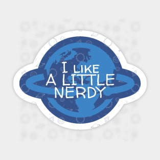 I Like a Little Nerdy Space Sticker